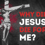 A sermon series that answers the question why did Jesus die for me?