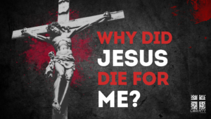 Why did Jesus die for me?